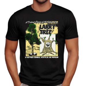 A Distant Cousin Of The Joshua Tree The Larry Tree Is Neither Famous Mystical Or Popular T Shirt
