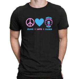 Peace Love Alibis 2025 T Shirt
