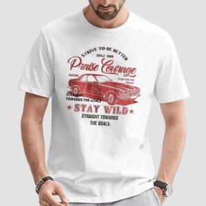 Strive To Be Better Since 1998 Praise Courage Stay Wild Straight Towards The Goals Retro Car Monaco T Shirt