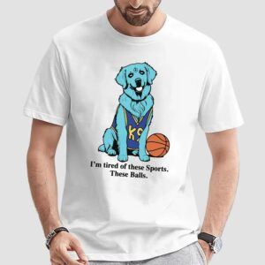 I'm Tired Of These Sports These Balls Humorous K9 Dog Dr Manhattan Parody Meme T Shirt