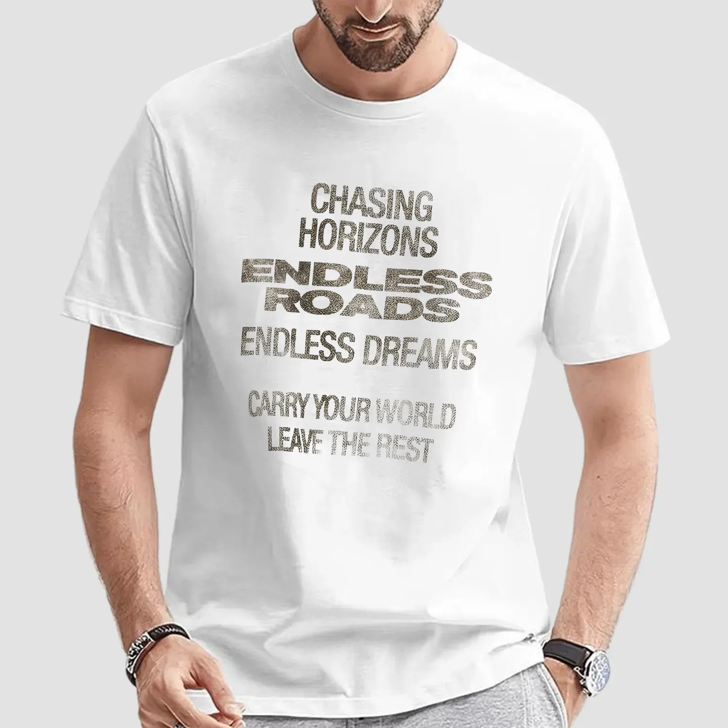 Chasing Horizons Endless Roads Endless Dreams Carry Your World Leave The Rest T Shirt