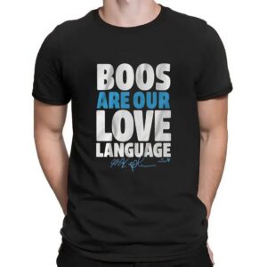 Max Kepler Boos Are Our Love Language Signature T Shirt