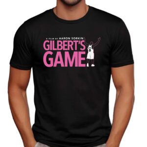 Gilbert's Game A Film By Aaron Sorkin T Shirt