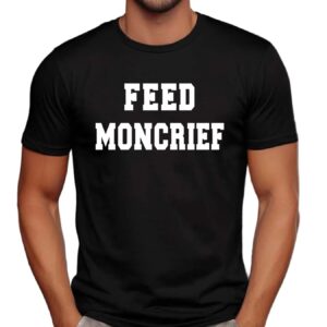 Feed Moncrief T Shirt
