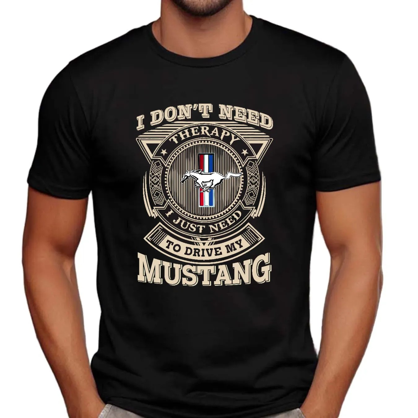 I Don't Need Therapy I Just Need To Drive My Mustang T Shirt