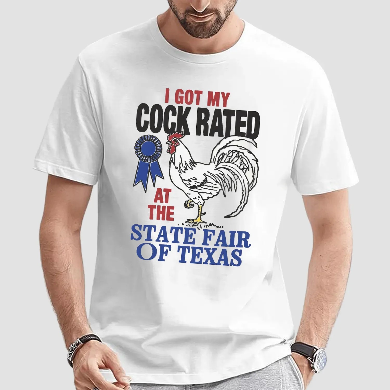 I Got My Cock Rated At The State Fair Of Texas T Shirt