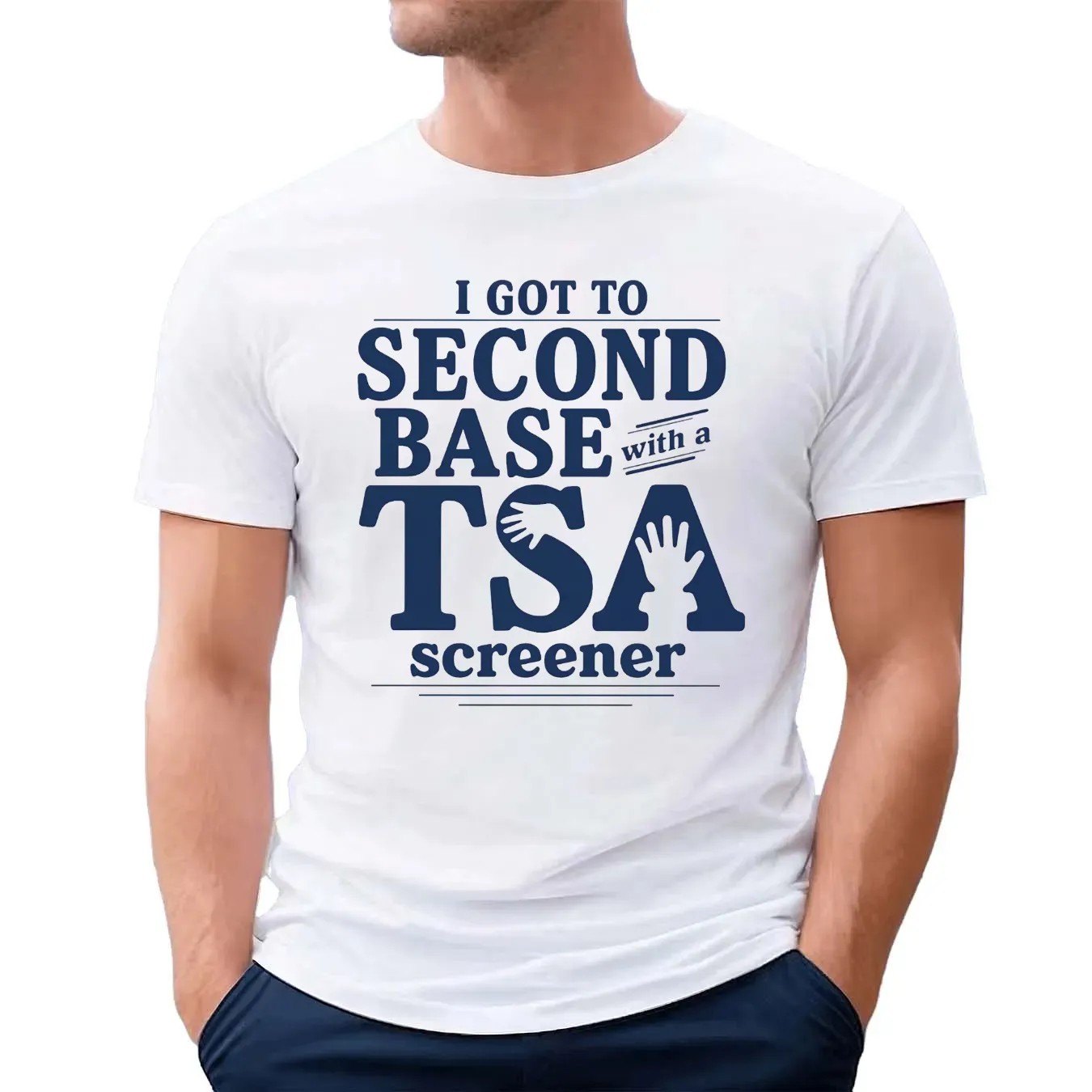 I Got To Second Base With A Tsa Screener Meme T Shirt