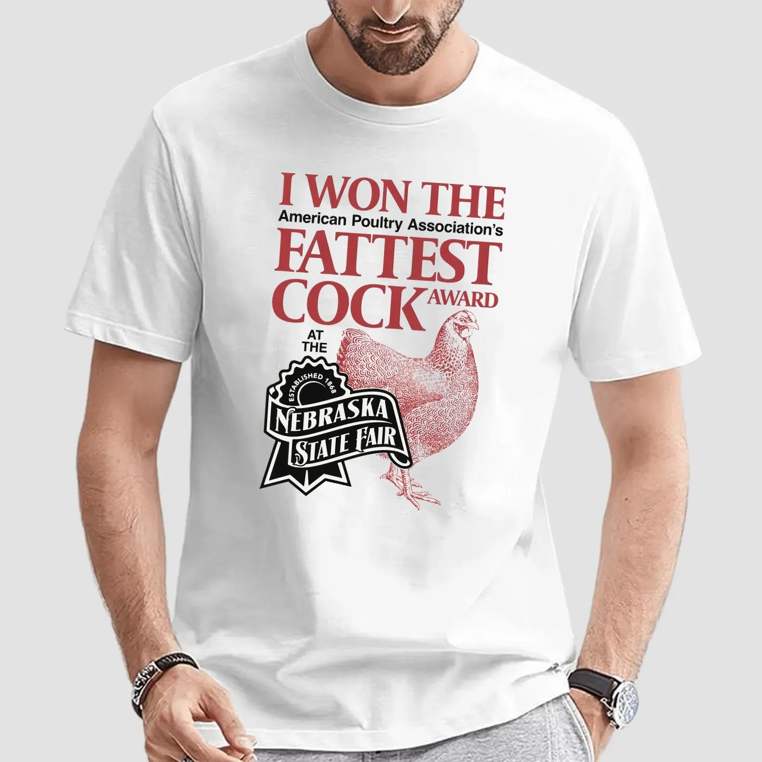 I Won The American Poultry Association Fattest Cock Award At The Nebraska State Fair Estd 1868 T Shirt