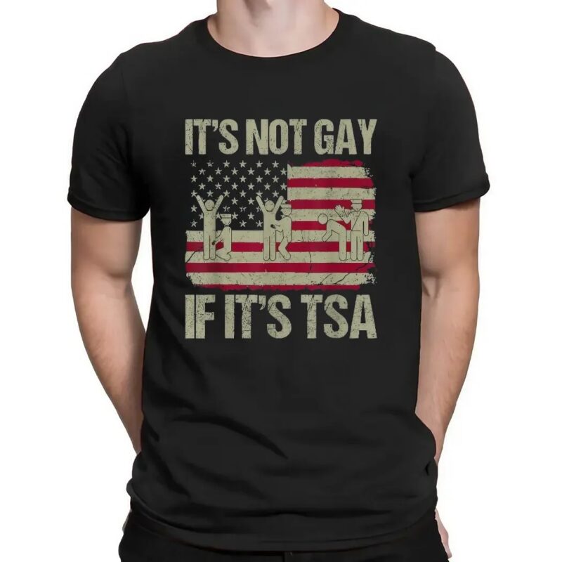 It's Not Gay If It's Tsa Usa Flag T Shirt