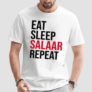 Eat Sleep Salaar Repeat T Shirt