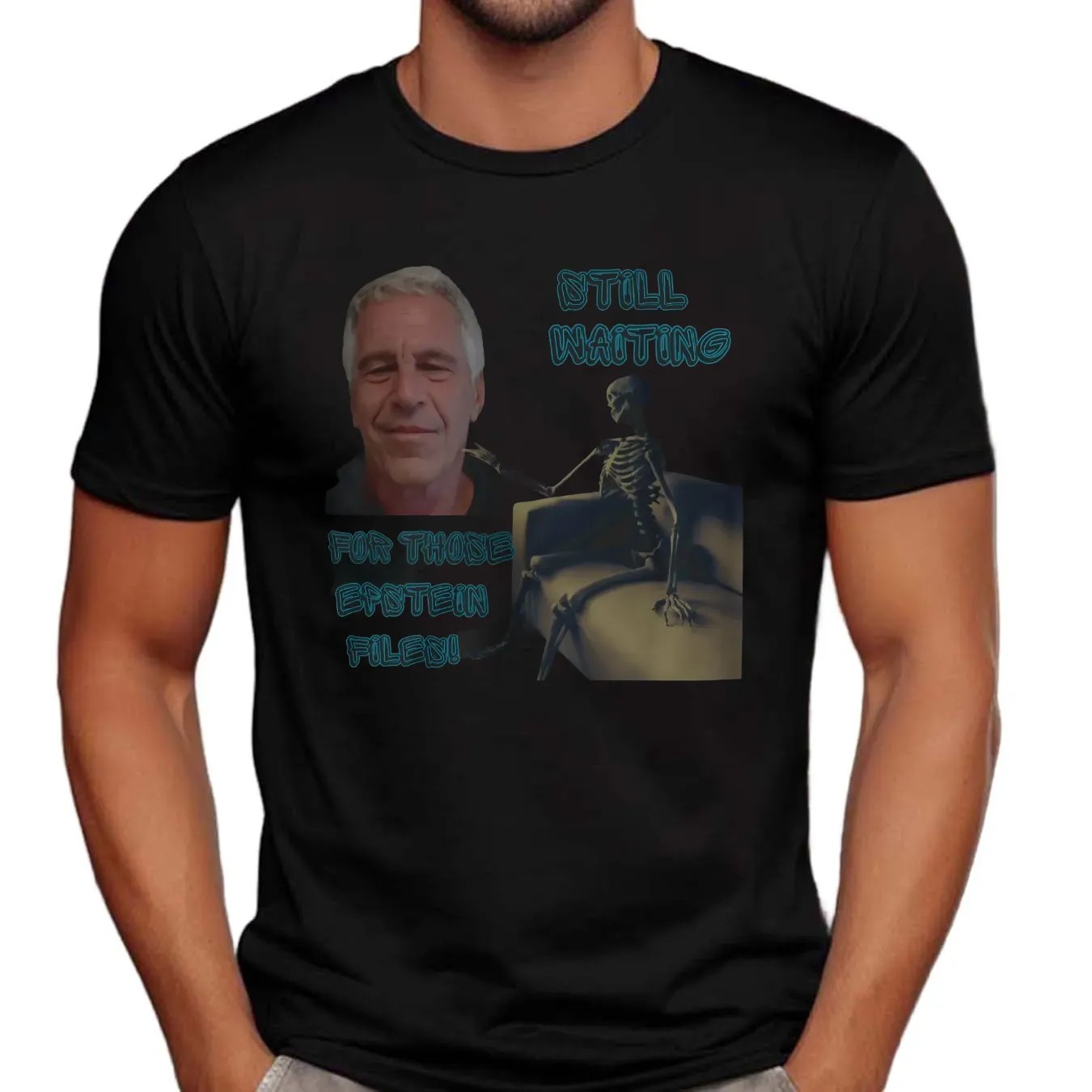 Jeffrey Epstein Still Waiting For Those Epstein Files T Shirt