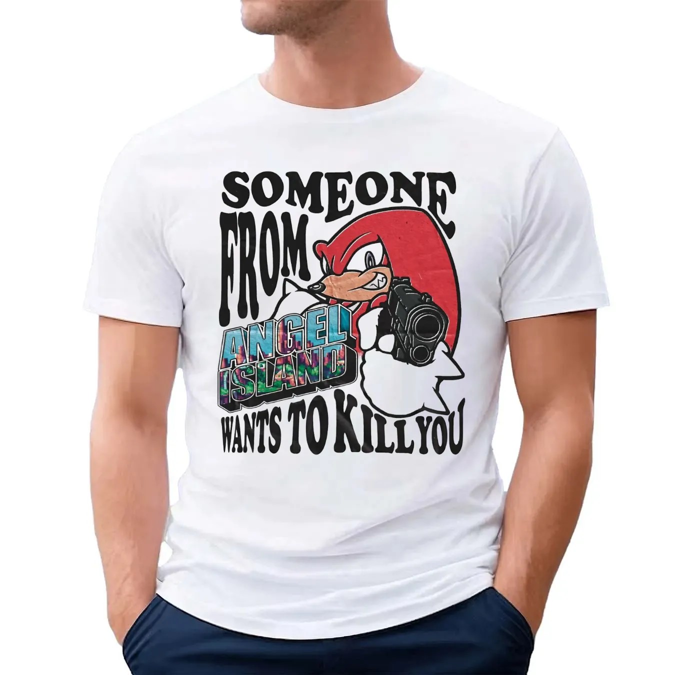 Knuckles The Echidna Someone From Angel Island Wants To Kill You Sonic The Hedgehog Fan T Shirt