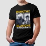 Golden Girls Movie Dorothy In The Streets Blanche In The Sheets T Shirt