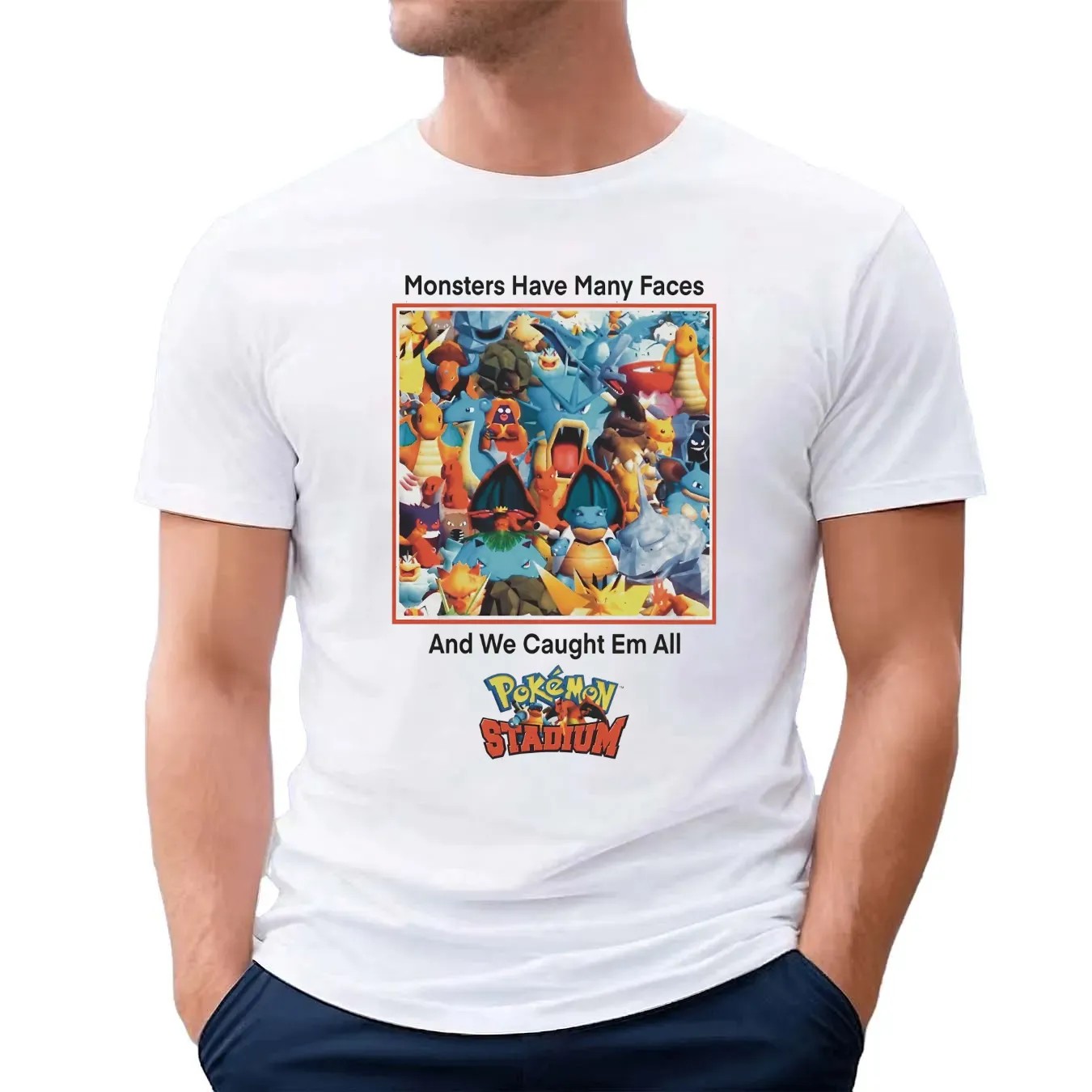 Monsters Have Many Faces And We Caught Em All Pokemon Stadium Parody T Shirt