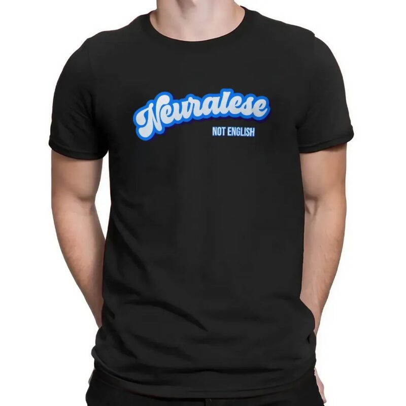 Neuralese Not English T Shirt