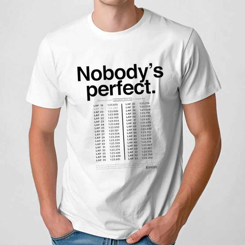 Nobody's Perfect Charles Leclerc Lap Times 2024 Italian Grand Prix T Shirt