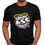 Eating Ass Taking Names T Shirt