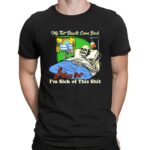 My Test Results Came Back It Turns Out I'm Sick Of This Shit Skeleton On Bed T Shirt