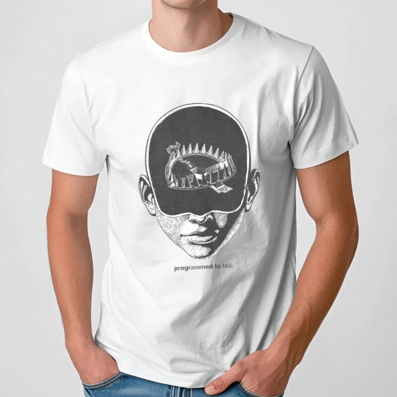 Programmed To Fail T Shirt