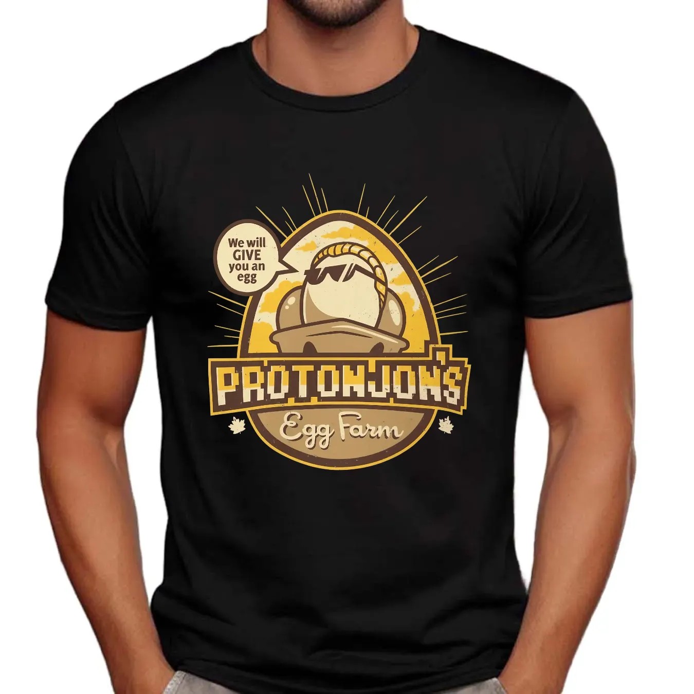 Protonjon’s Egg Farm We Will Give You An Egg T Shirt