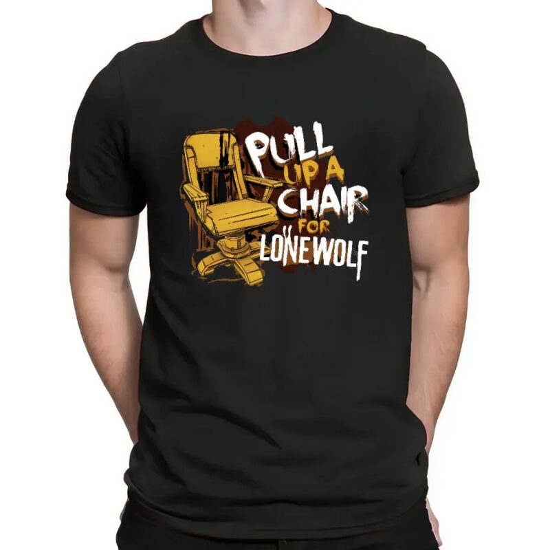 Pull Up A Chair For Lone Wolf T Shirt