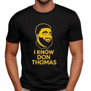 I Know Don Thomas T Shirt