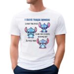 Stitch I Have Three Moods What The F Are You F Kidding Me F This T Shirt