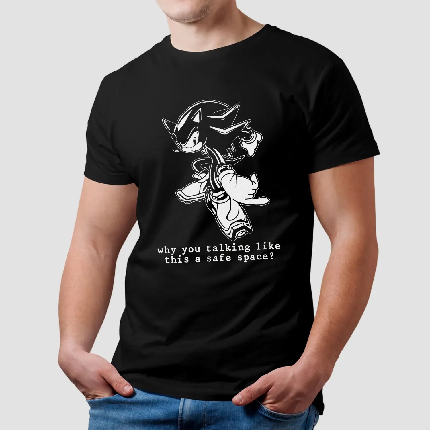 Shadow Sonic The Hedgehog Why You Talking Like This A Safe Space T Shirt