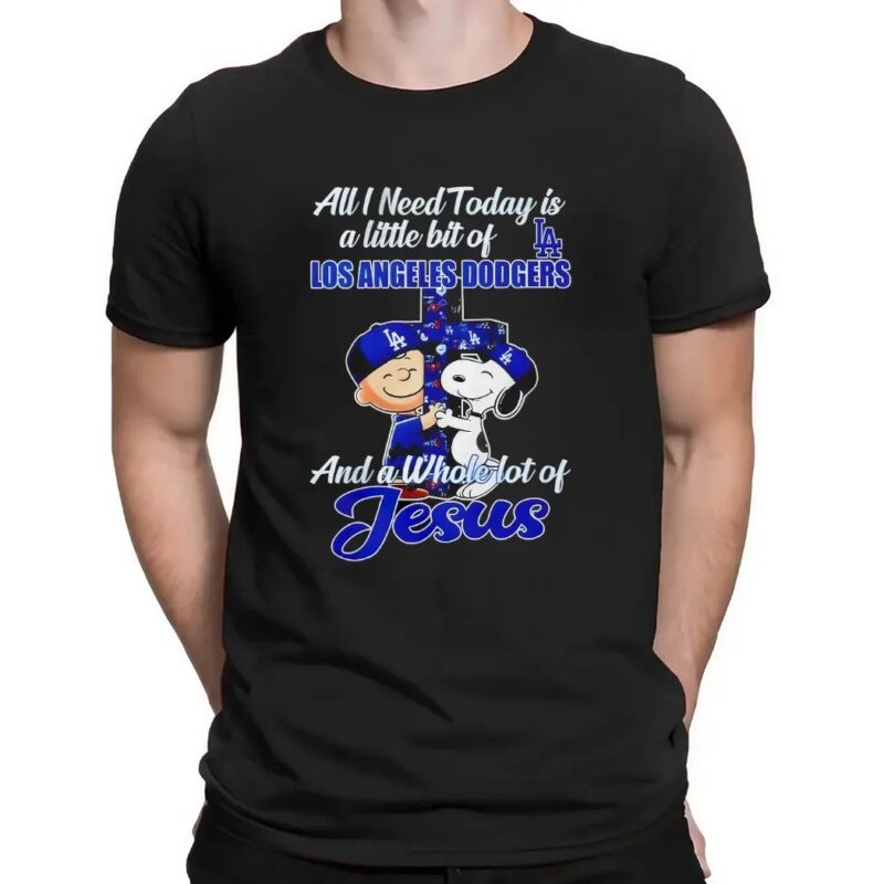Snoopy And Charlie Brown All I Need Today Is Little Bit Of Los Angeles Dodgers And A Whole Lot Of Jesus Cross T Shirt