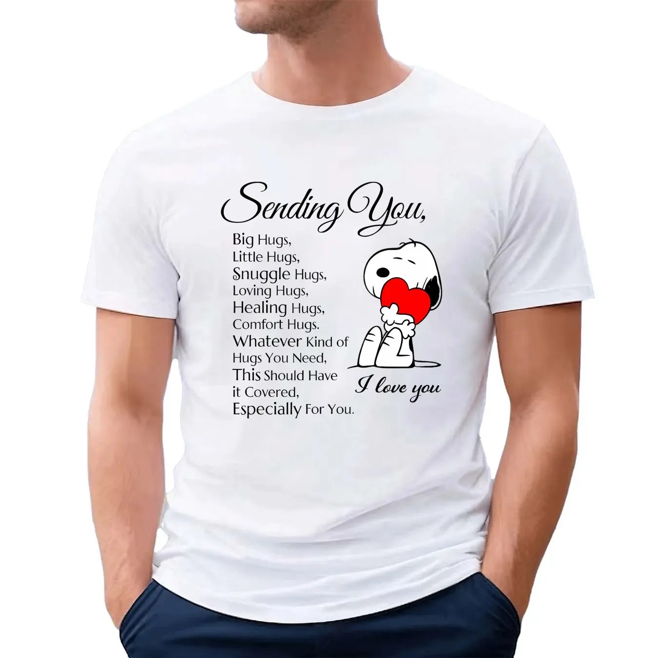 Snoopy I Love You Sending You Big Hugs Little Hugs Snuggle Hugs Loving Hugs Healing Hugs T Shirt
