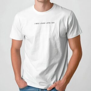 I Need A Blunt After This Meme T Shirt