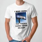 I Was Here For The Old Karma Cover Release Karma Album Stray Kids T Shirt