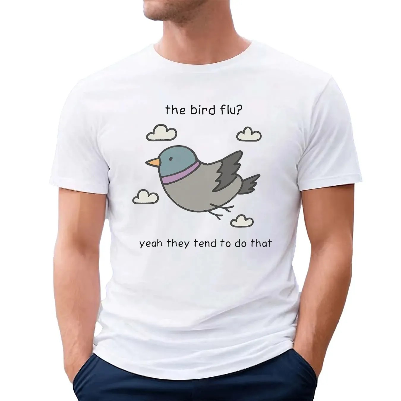 The Bird Flu Yeah They Tend To Do That Meme T Shirt