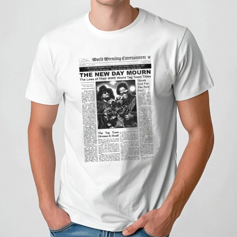 The New Day In Mourning The Loss Of Their WWE World Tag Team Titles T Shirt