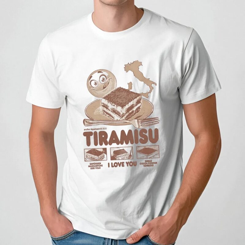 Tiramisu, I Love You Savoiardi Mascarpone Egg Yolk Sugar Cocoa Powder Espresso T Shirt