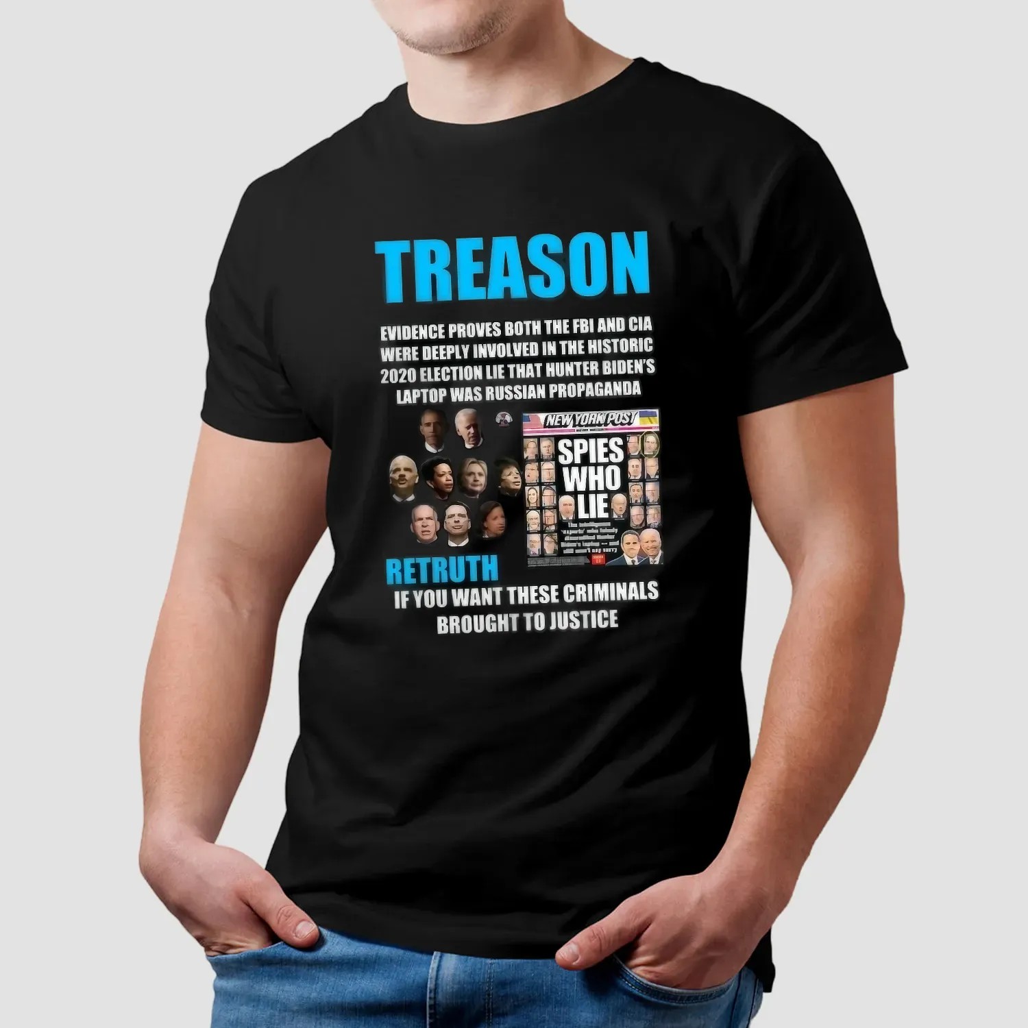 Trump Treason Retruth If You Want These Criminals Brought To Justice Spies Who Lie T Shirt