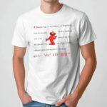 Harry Styles Wearing Elmo Definition Quote Why Why Why T Shirt