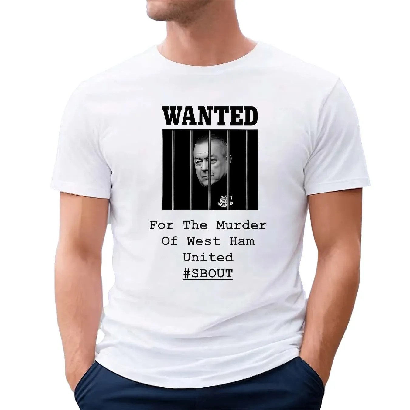 Wanted For The Murder Of West Ham United SBOUT T Shirt