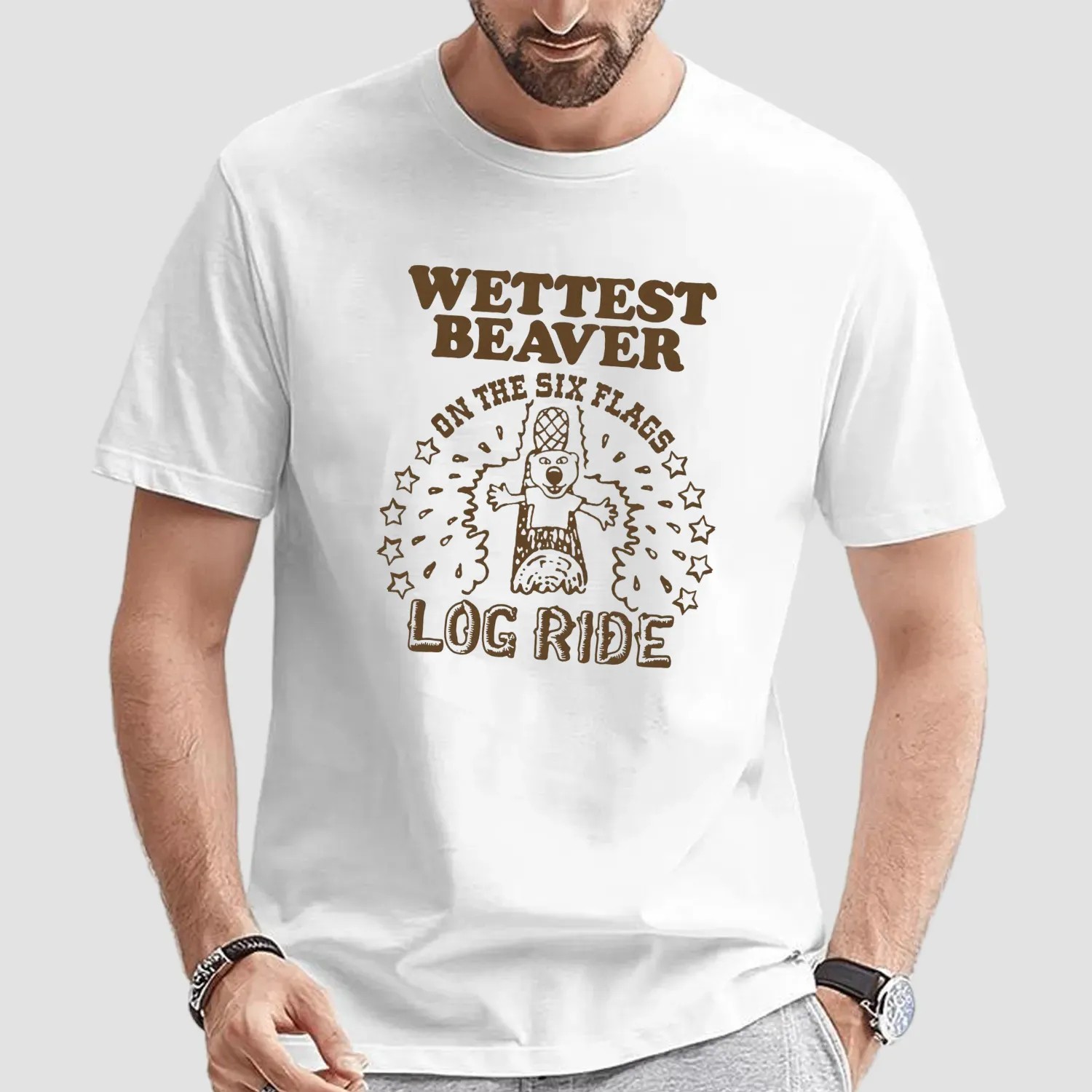 Wettest Beaver On The Six Flag Log Ride Amusement Park T Shirt