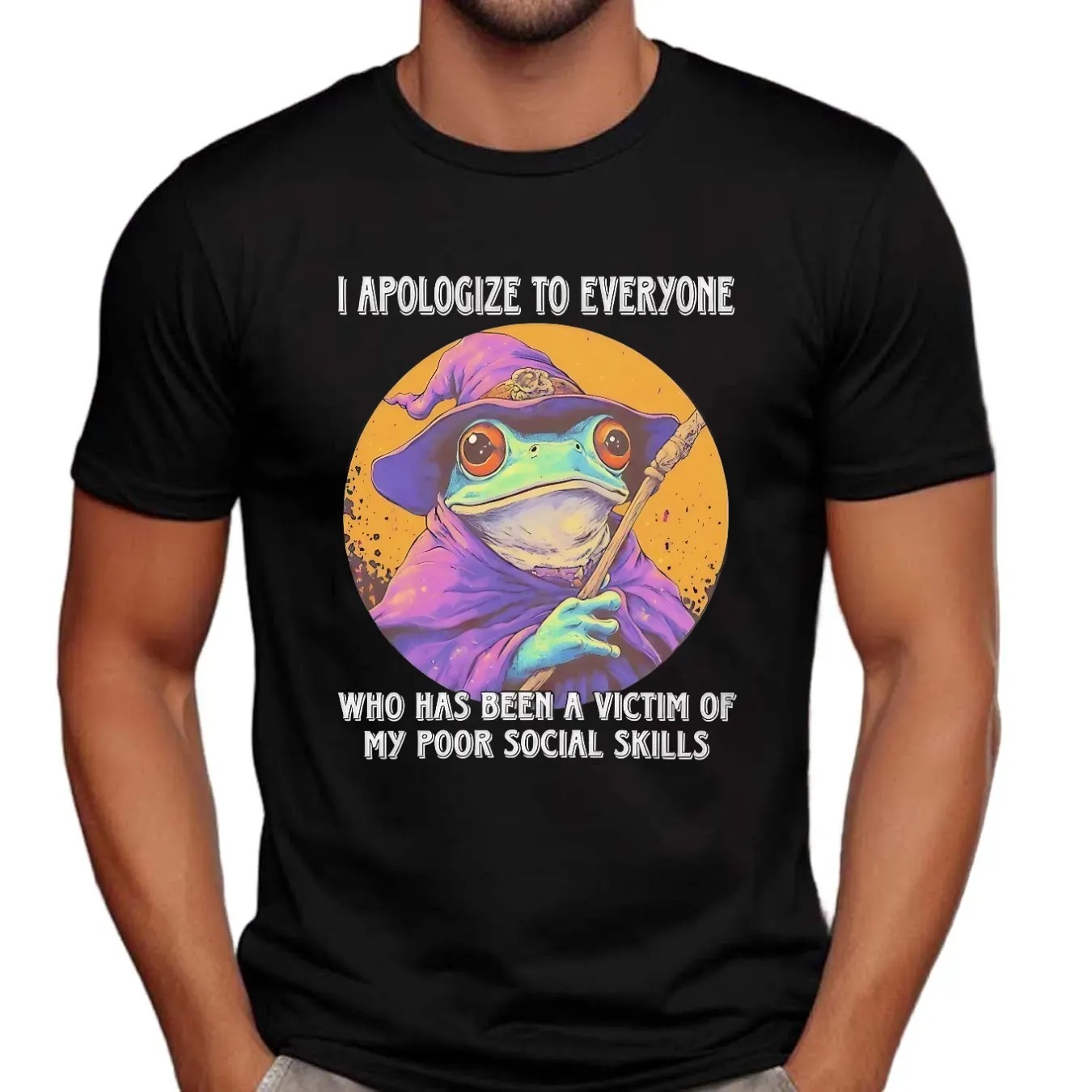 Wizard Frog I Apologize To Everyone Who Has Been A Victim Of My Poor Social Skills Meme T Shirt