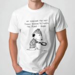 Snoopy As Sherlock Holmes Me Searching For One Single Reason To Cancel The Plans I Made T Shirt