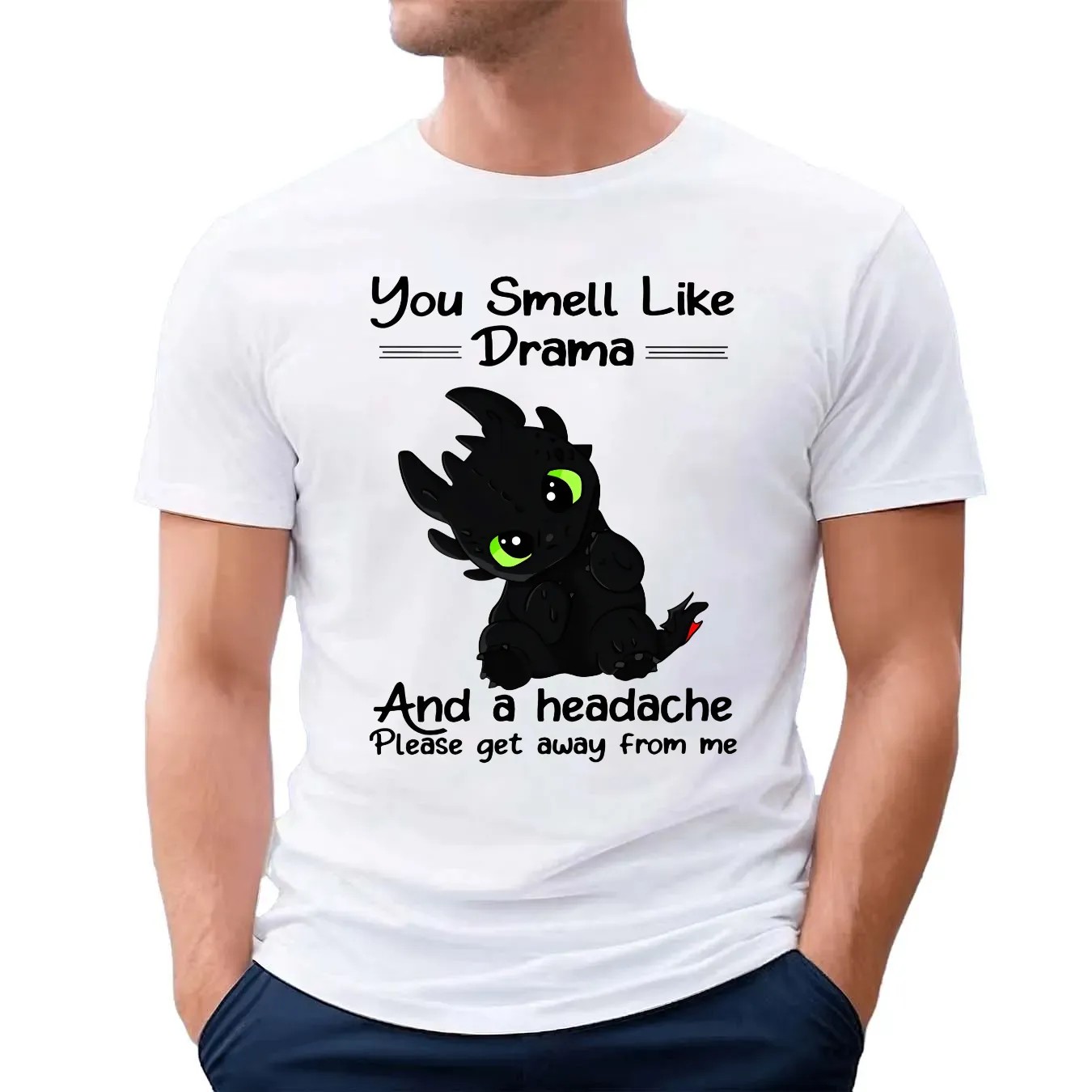 You Smell Like Drama And A Headache Please Get Away From Me T Shirt