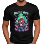 Magic Is My Weapon Fantasy Arcane Style T Shirt