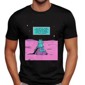 Garfield I Am Tired Of These Mondays These People I Am Tired Of Being Caught In The Tangle Of Their Lasagna Dr Manhattan Parody T Shirt