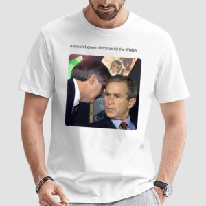 George W Bush Sir a second dildo has hit the WNBA meme T Shirt