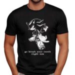 Shadow Sonic The Hedgehog Go Brush Your Teeth Right Now T Shirt