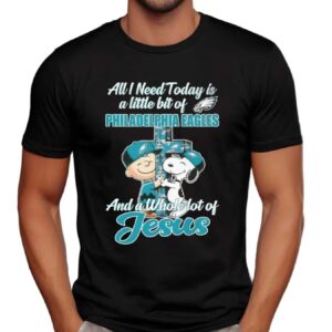 Snoopy And Charlie Brown All I Need Today Is A Little Bit Of Philadelphia Eagles And A Whole Lot Of Jesus Cross T Shirt