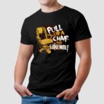 Pull Up A Chair For Lone Wolf T Shirt
