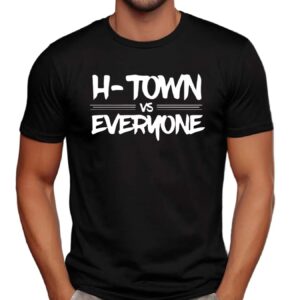 H Town Vs Everyone T Shirt
