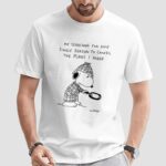 Snoopy As Sherlock Holmes Me Searching For One Single Reason To Cancel The Plans I Made T Shirt